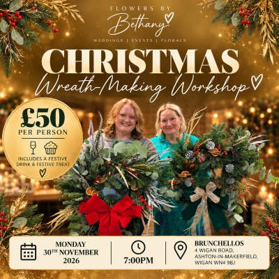 Christmas wreath-making workshop at Brunchello, Ashton-in-Makerfield, on 30th November 2026 at 7pm, hosted by Flowers by Bethany. Tickets £50 including a festive drink and treat.
