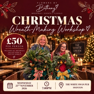 Christmas wreath-making workshop at The White Swan Pub in Swinton on 25th November 2026 at 7pm, hosted by Flowers by Bethany. Tickets £50 per person.